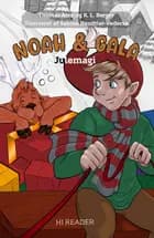 Noah & Gala: Julemagi af Thomas Arnt og K. L. Berger