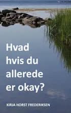 Hvad hvis du allerede er okay?
