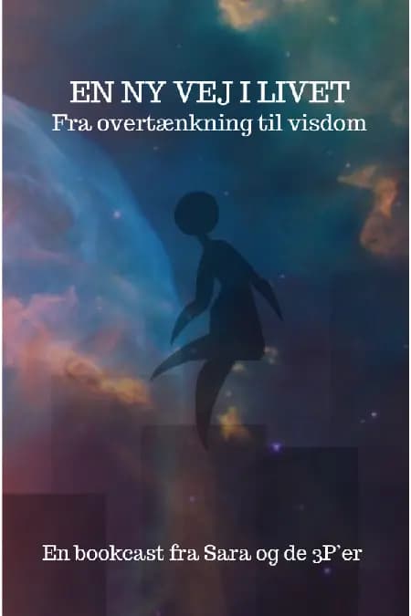 En ny vej i livet - fra overtænkning til visdom af Sara Spangsberg