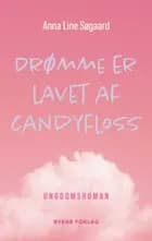 Drømme er lavet af candyfloss af Anna Line Søgaard