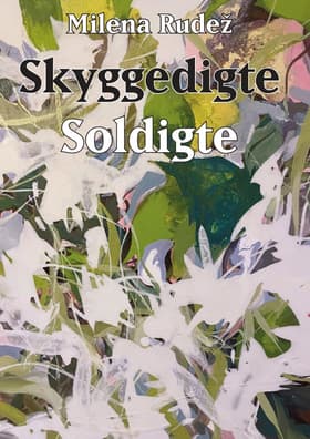 Skyggedigte. Soldigte af Milena Rudez