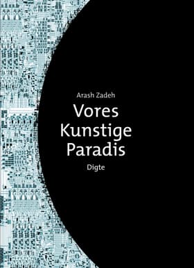 Vores kunstige paradis af Arash Zadeh