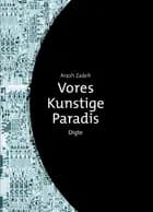 Vores kunstige paradis