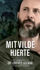 Mit vilde hjerte af Uri Løvevild Golman