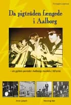 Da pigtråden fængede i Aalborg