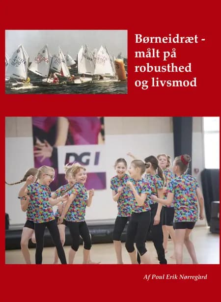 Børneidræt - Målt på robusthed og livsmod af Poul Erik Nørregård