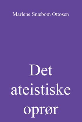 Det ateistiske oprør af Marlene Snæbom Ottosen