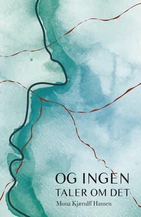 Og ingen taler om det af Mona Kjærulff Hansen