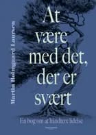 At være med det, der er svært af Martin Holmgaard Laursen