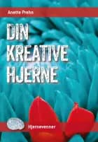 Din kreative hjerne af Anette Prehn