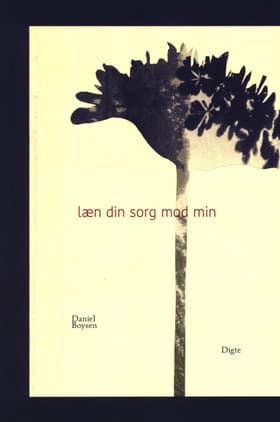 læn din sorg mod min af Daniel Boysen