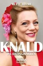 KNALD på datingjunglen af Mette Blume