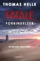 Fatale forbindelser af Thomas Helle