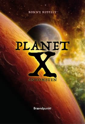 Planet X - Ankomsten af Ronny Reffelt