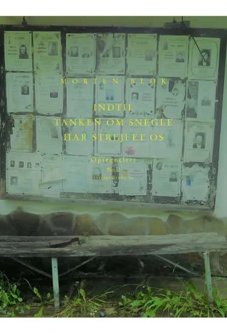 INDTIL TANKEN OM SNEGLE HAR STREJFET OS af Morten Blok