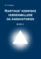 Martinus' kosmiske verdensbillede og åndshistorien 2 af Sv. Å. Rossen