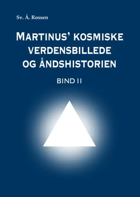 Martinus' kosmiske verdensbillede og åndshistorien 2 af Sv. Å. Rossen