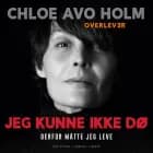 Jeg kunne ikke dø af Chloe Avo Holm