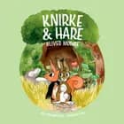 Knirke & Hare bliver modige af Julie Døssing Frost