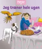 Jeg træner hele ugen