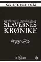 Sværd og trolddom 13-14: Slavernes krønike