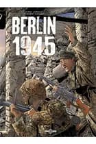 Berlin 1945 af Michel Koeniguer og Vincenzo Giardano