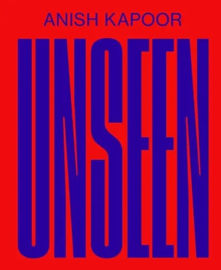 ANISH KAPOOR - Unseen (UK) af Sarah Fredholm