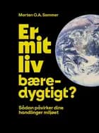 Er mit liv bæredygtigt? af Morten O.A. Sommer