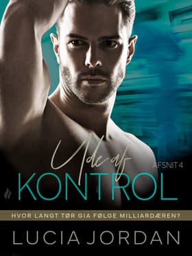 Ude af kontrol - afsnit 4 af Lucia Jordan