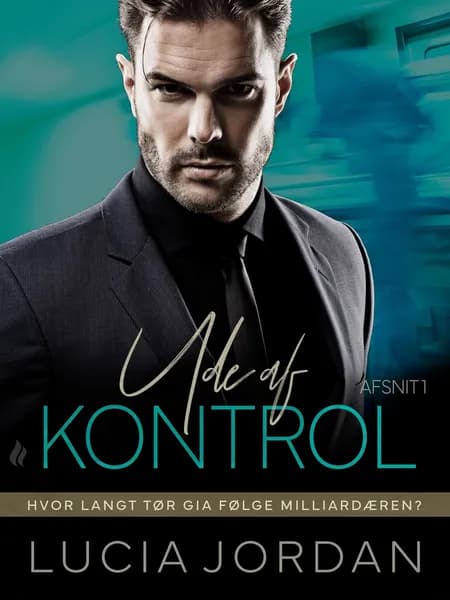 Ude af kontrol - afsnit 1 af Lucia Jordan