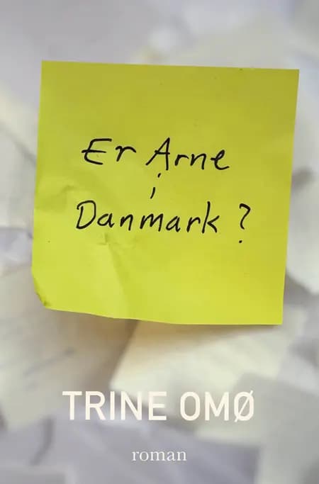 Er Arne i Danmark? af Trine Omø