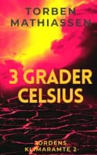 3 grader celsius af Torben Mathiassen