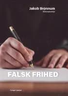 Falsk frihed af Jakob Brønnum