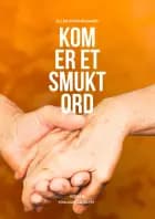 Kom er et smukt ord