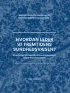 Hvordan leder vi fremtidens sundhedsvæsen?