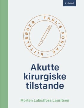 Akutte kirurgiske tilstande af Morten Laksafoss Lauritsen