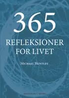 365 refleksioner for livet af Michael Huntley