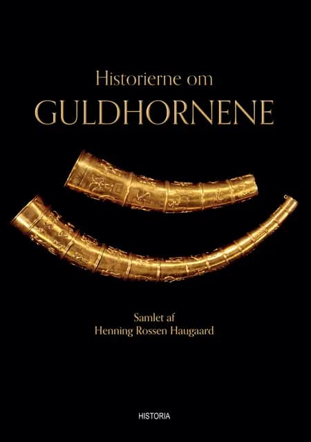 Historierne om guldhornene af Henning Rossen Haugaard