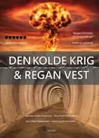 Den kolde krig & Regan Vest af Karsten Pedersen, Poul Holt Pedersen og Lars Allan Haakonsen