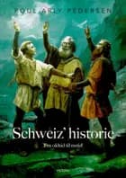 Schweiz´ historie Fra oldtid til nutid