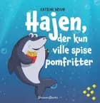 Hajen, der kun ville spise pomfritter