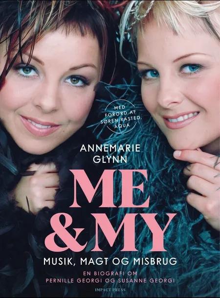 Me&My - Musik, magt og misbrug af Annemarie Glynn. Biografi af Pernille