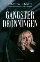 GANGSTERDRONNINGEN af Anja Marica Jensen i samarbejde med Sophia Lehrmann