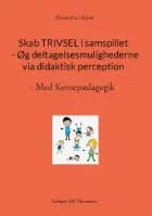 Skab TRIVSEL i samspillet - Øg deltagelsesmulighederne via didaktisk perception