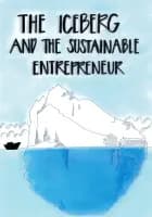 The Iceberg and the Sustainable Entrepreneur