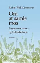 Om at samle mos af Robin Wall Kimmerer