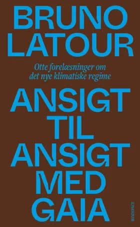 Ansigt til ansigt med Gaia af Bruno Latour