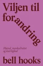 Viljen til forandring af bell hooks