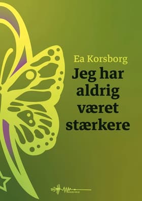 Jeg har aldrig været stærkere af Ea Korsborg
