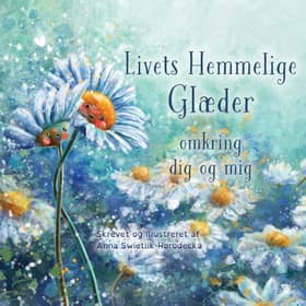 Livets hemmelige glæder af Anna Świetlik-Horodecka
